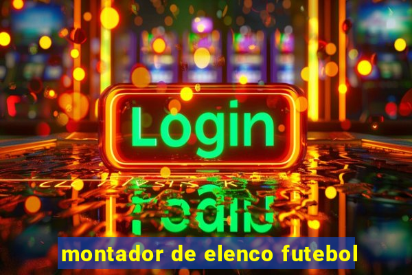 montador de elenco futebol